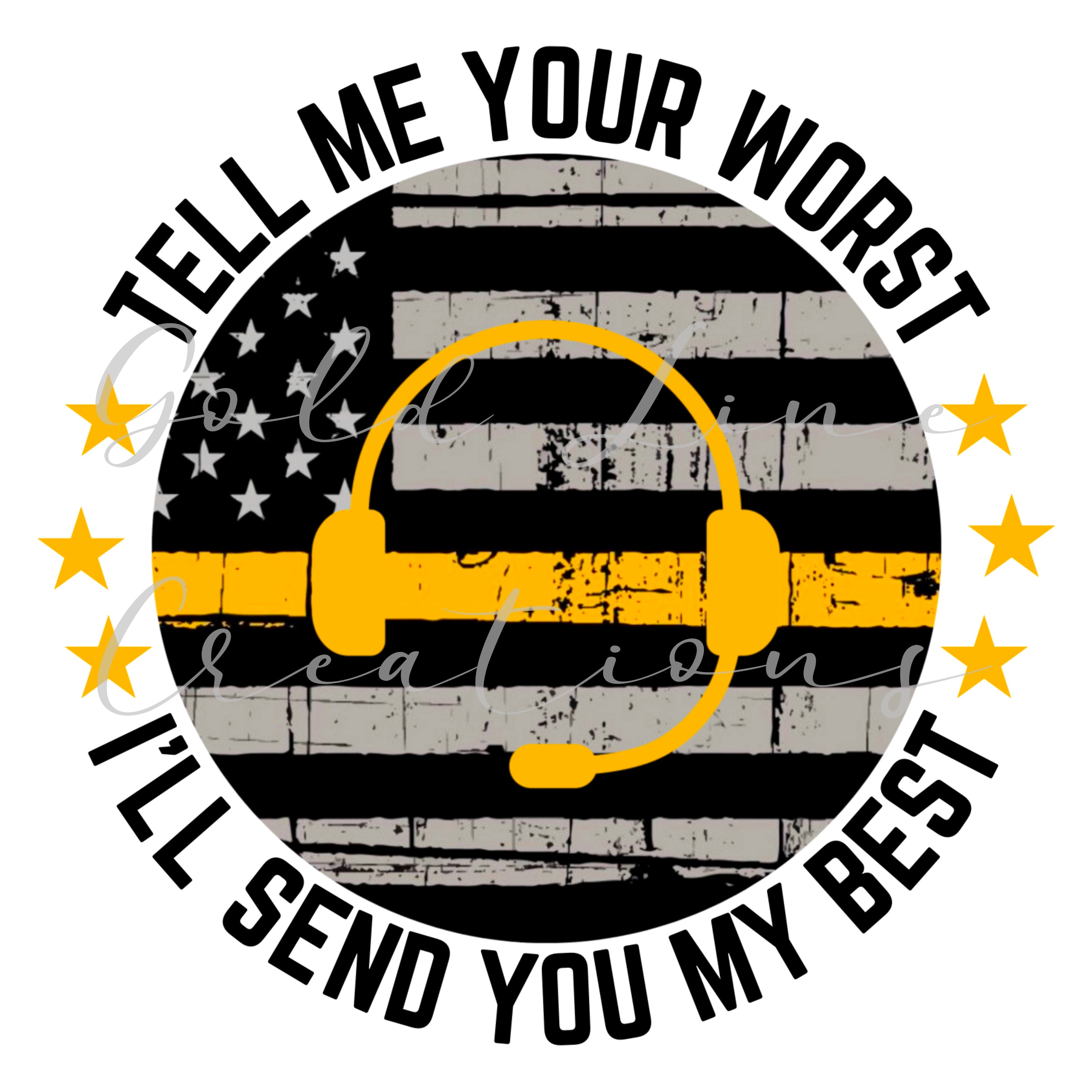 911 Dispatcher T‑Shirt - "Tell Me Your Worst I'll Send You My Best"